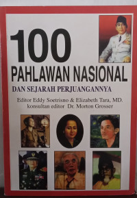 100 Pahlawan Nasional dan Sejarah Perjuangannya
