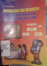 Administrasi dan Organisasi Perpustakaan Sekolah Dasar