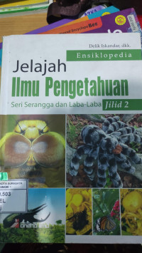 Ensiklopedia Jelajah ilmu pengetahuan seri serangga dan laba-laba jilid 2