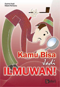 Kamu Bisa Jadi Ilmuan