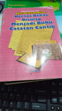 Kertas Bekas Disulap Menjadi Buku Catatan Cantik