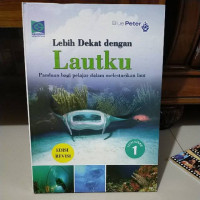 Lebih Dekat dengan Lautku Volume 1
