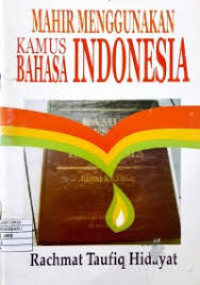 mahir menggunakan kamus bahasa indonesia