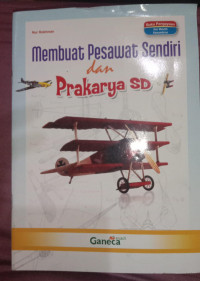 Membuat Pesawat Sendiri dan Prakarya SD