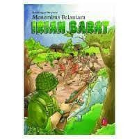 MENEMBUS BELANTARA IRIAN BARAT