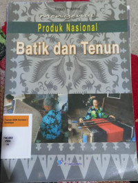 Mengenal Produk Nasional Batik dan Tenun