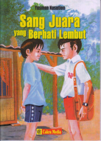 Sang Juara Yang Berhati Lembut