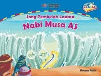 Sang Pembelah Lautan Nabi Musa AS