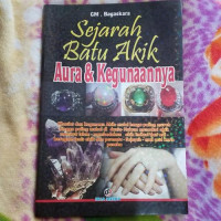 Sejarah Batu Akik Aura & Kegunaannya