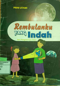 Seri Pengetahuan Alam Rembulanku Yang Indah